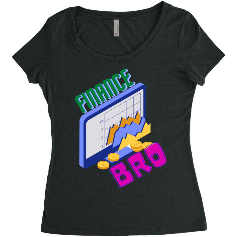 Finance Bro For Financial Markets Lovers Music Women's Triblend Scoop T-shirt by saliweathinsc | Artistshot