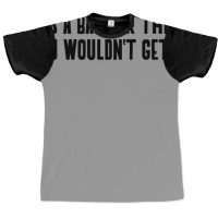 Its A Banker Thing You Wouldnt Get It Girl Graphic T-shirt | Artistshot