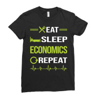 Funny Eat Sleep Repeat Economics Economy Economist Ladies Fitted T-shirt | Artistshot