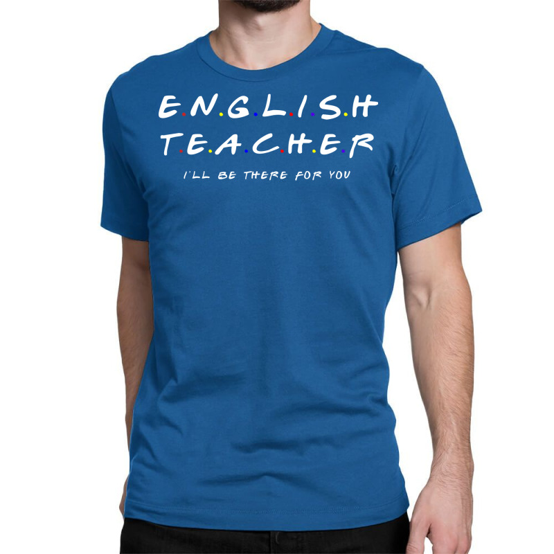 Proud English Teacher English Teacher Appreciation Classic T-shirt by sawinwillcaz | Artistshot