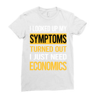 Funny My Symptoms Economics Economy Economist Boy Ladies Fitted T-shirt | Artistshot