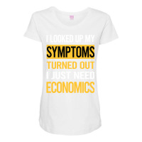 Funny My Symptoms Economics Economy Economist Boy Maternity Scoop Neck T-shirt | Artistshot