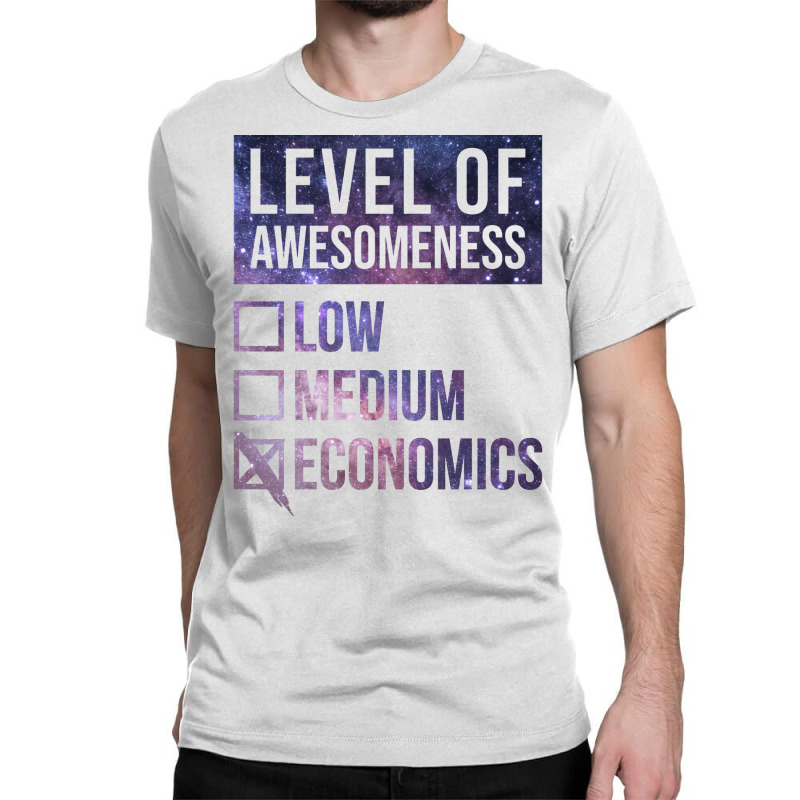 Funny Level Of Awesomeness Low Medium Gift Economi Classic T-shirt by baqytmajdov2 | Artistshot