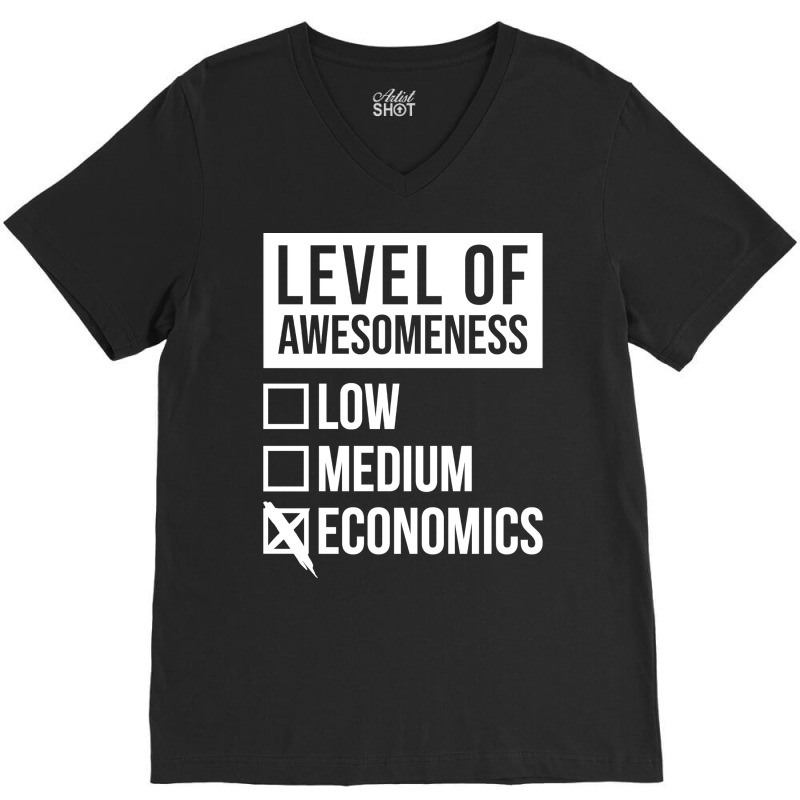 Funny Level Of Awesomeness Low Medium Gift Economi V-Neck Tee by gygmeidla2 | Artistshot