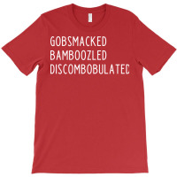 Gobsmacked Bamboozled Discombobulated Aesthetic T-shirt | Artistshot