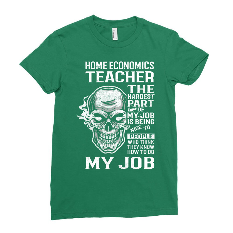 Home Economics Teacher T  The Hardest Part Gift It Ladies Fitted T-Shirt by baqytmajdov2 | Artistshot