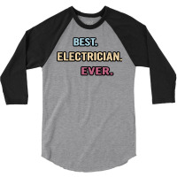 Best Electrician Ever Nice Gift Idea Girl 3/4 Sleeve Shirt | Artistshot