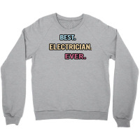 Best Electrician Ever Nice Gift Idea Girl Crewneck Sweatshirt | Artistshot