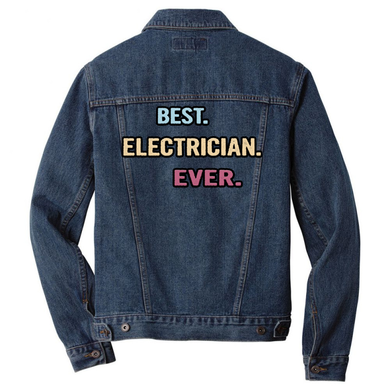 Best Electrician Ever Nice Gift Idea Girl Men Denim Jacket | Artistshot