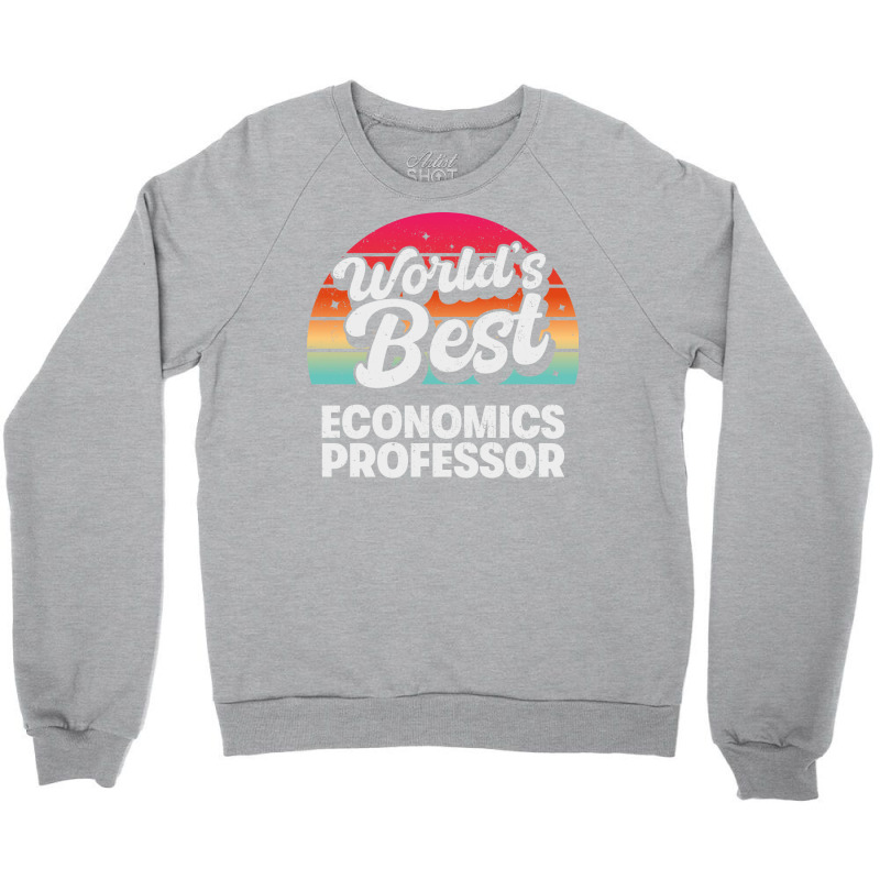 Worlds Best Economics Professor 70s Crewneck Sweatshirt by saliweathinsc | Artistshot