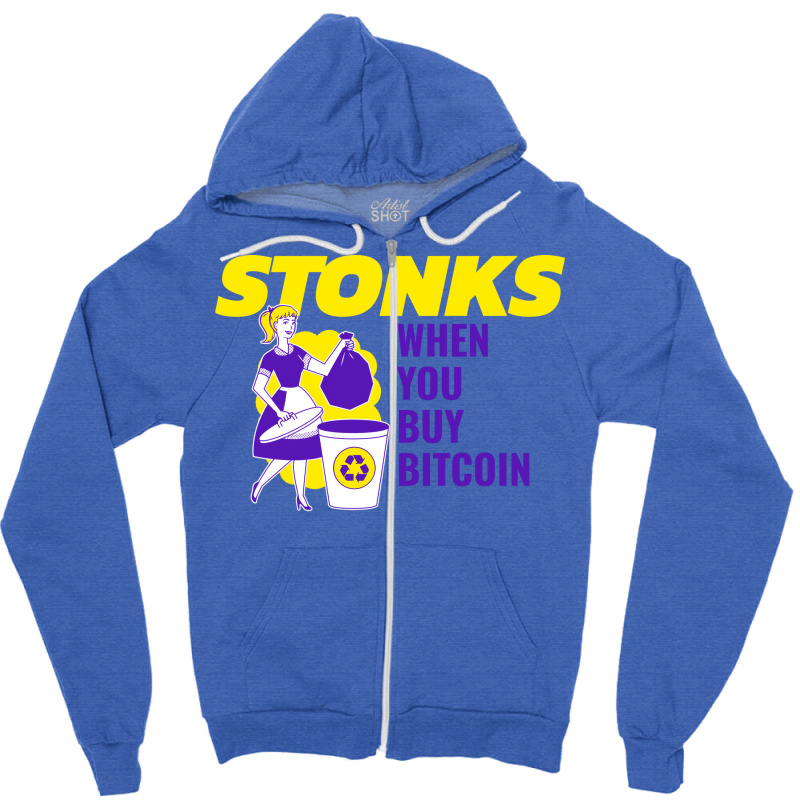 Stonks When You Buy Bitcoin Travel Zipper Hoodie by efrancikag | Artistshot