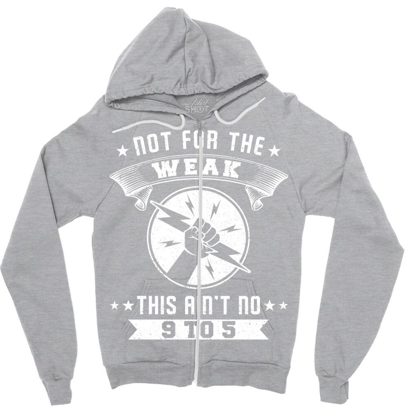 Not For The Weak Cool Zipper Hoodie | Artistshot