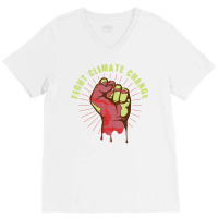 Fight Climate Change Earth Day Climate Change Hipp V-neck Tee | Artistshot