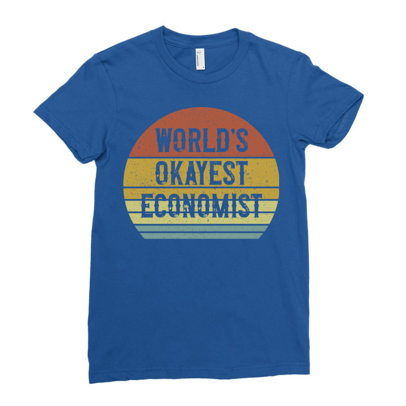 Worlds Okayest Economist Girl Ladies Fitted T-Shirt by efrancikag | Artistshot