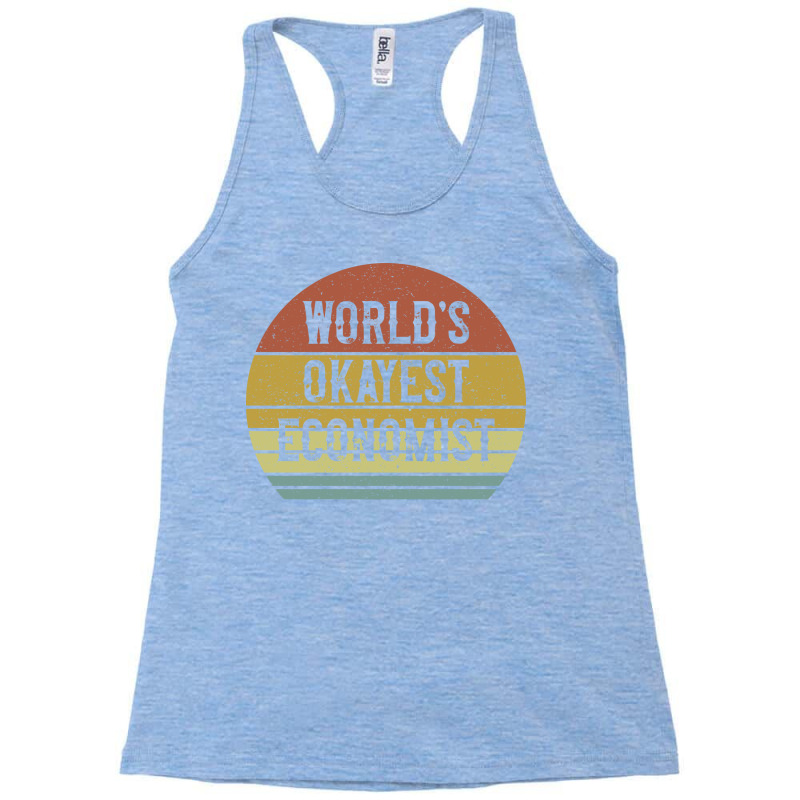 Worlds Okayest Economist Girl Racerback Tank by efrancikag | Artistshot