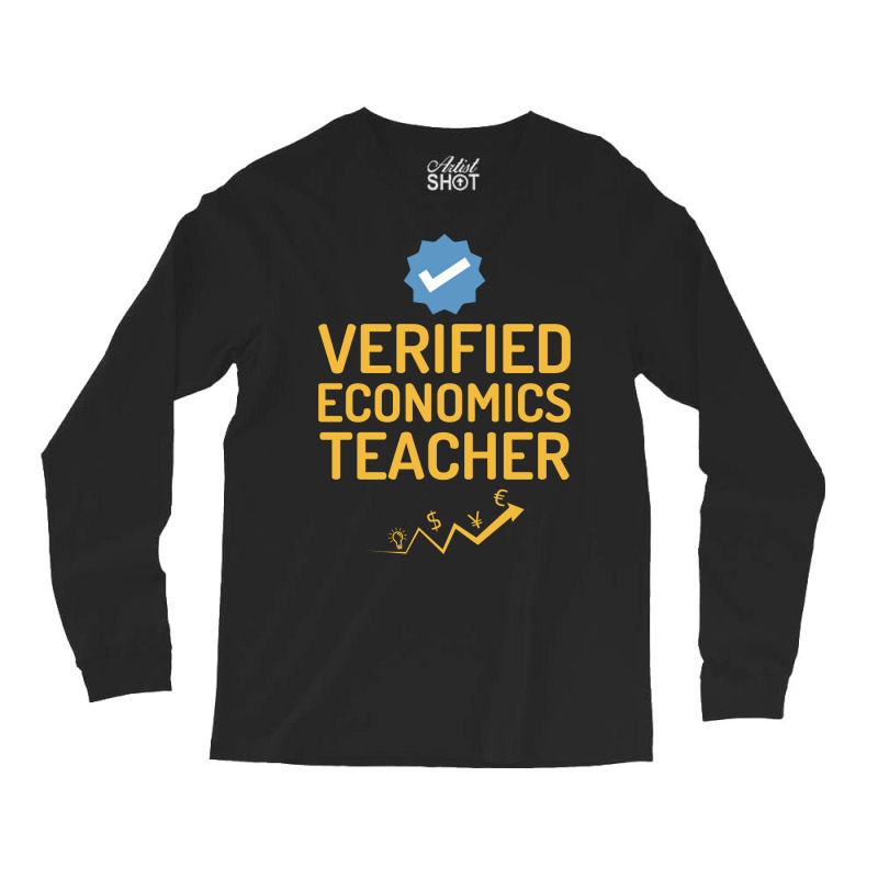 Verified Economics Teacher Humor Yellow Long Sleeve Shirts by watahamalelaz | Artistshot