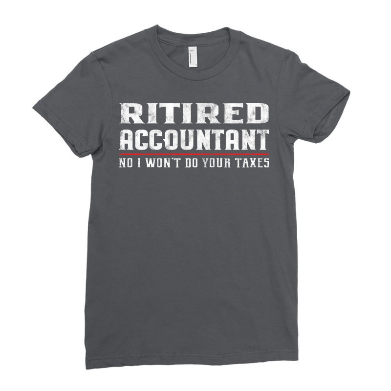 Retired Accountant  Funny Retirement Gift Aestheti Ladies Fitted T-Shirt by gygmeidla2 | Artistshot