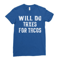 Will Do Taxes For Tacos Funny Tax Accountant Bookk Ladies Fitted T-shirt | Artistshot