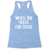 Will Do Taxes For Tacos Funny Tax Accountant Bookk Racerback Tank | Artistshot