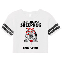 Old English Sheepdog And Wine Old English Sheepdog Scorecard Crop Tee | Artistshot