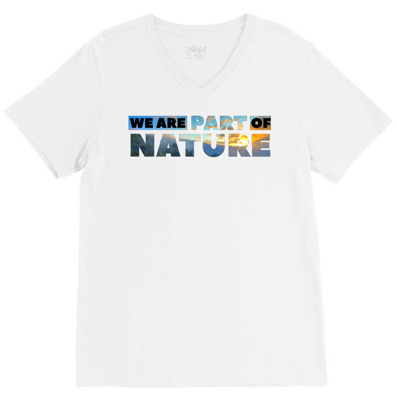 We Are Part Of Nature Cool V-Neck Tee by kosicnarwarw | Artistshot