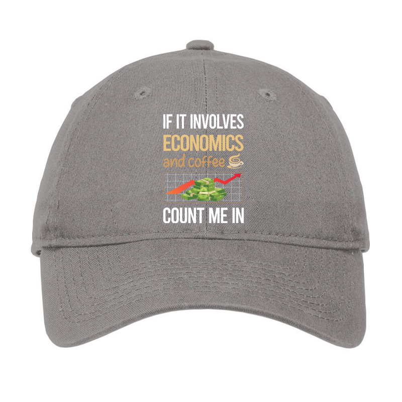 If It Involves Coffee And Economics Economy Econom Adjustable Cap by kundihjemariv | Artistshot