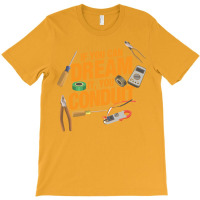 Funny Electrician If You Can Dream It You Conduit T-shirt | Artistshot