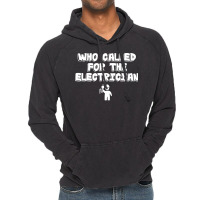 Electrician Who Called For The Electrician Vintage Hoodie | Artistshot