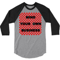 Mind Your Own Business Tumblr 3/4 Sleeve Shirt | Artistshot