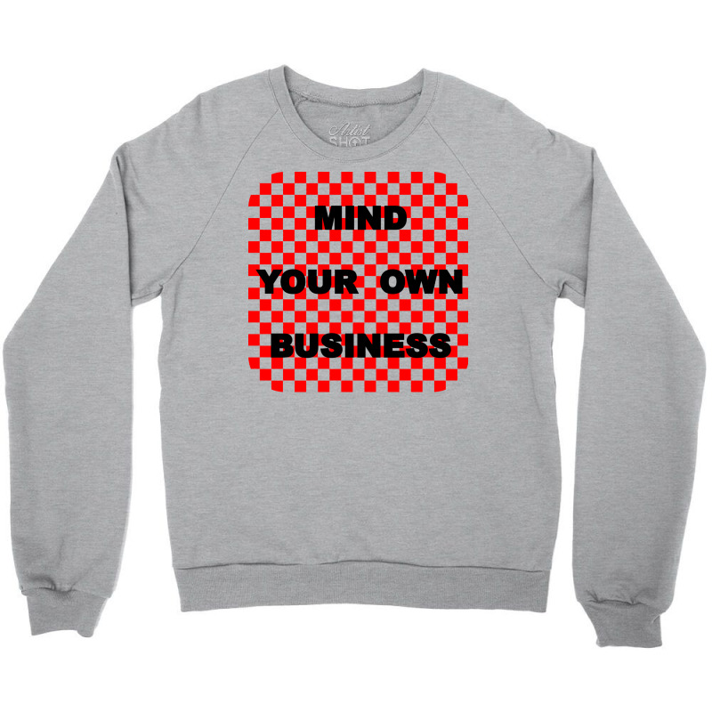 Mind Your Own Business Tumblr Crewneck Sweatshirt by bestaksailau | Artistshot