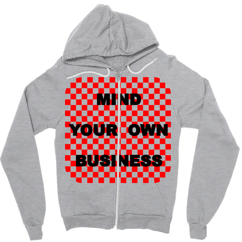 Mind Your Own Business Tumblr Zipper Hoodie by bestaksailau | Artistshot