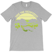 Save The Rainforest Green T-shirt | Artistshot