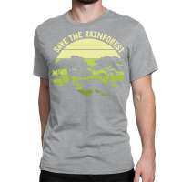 Save The Rainforest Green Classic T-shirt | Artistshot