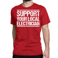 Electrician Lineman Wireman Electronics Technician Classic T-shirt | Artistshot