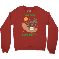 Think Green Save Earth Happy Earth Day Aesthetic Crewneck Sweatshirt | Artistshot