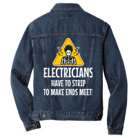 Electrician Electricians Have To Strip To Make End Men Denim Jacket | Artistshot