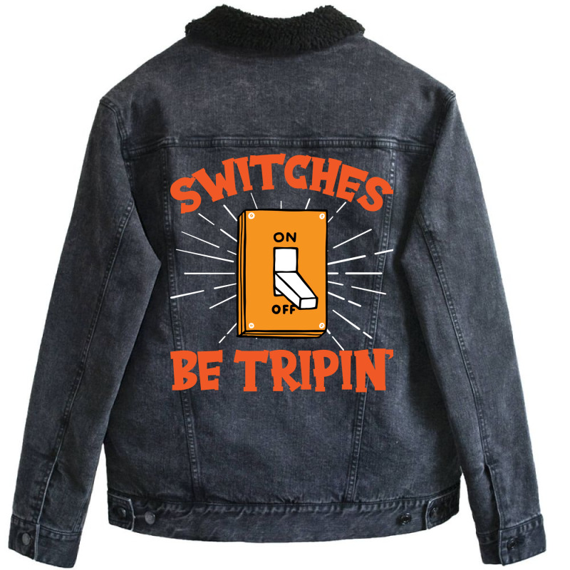 Switches Be Trippin I Electricity I Electrician Vi Unisex Sherpa-lined Denim Jacket | Artistshot