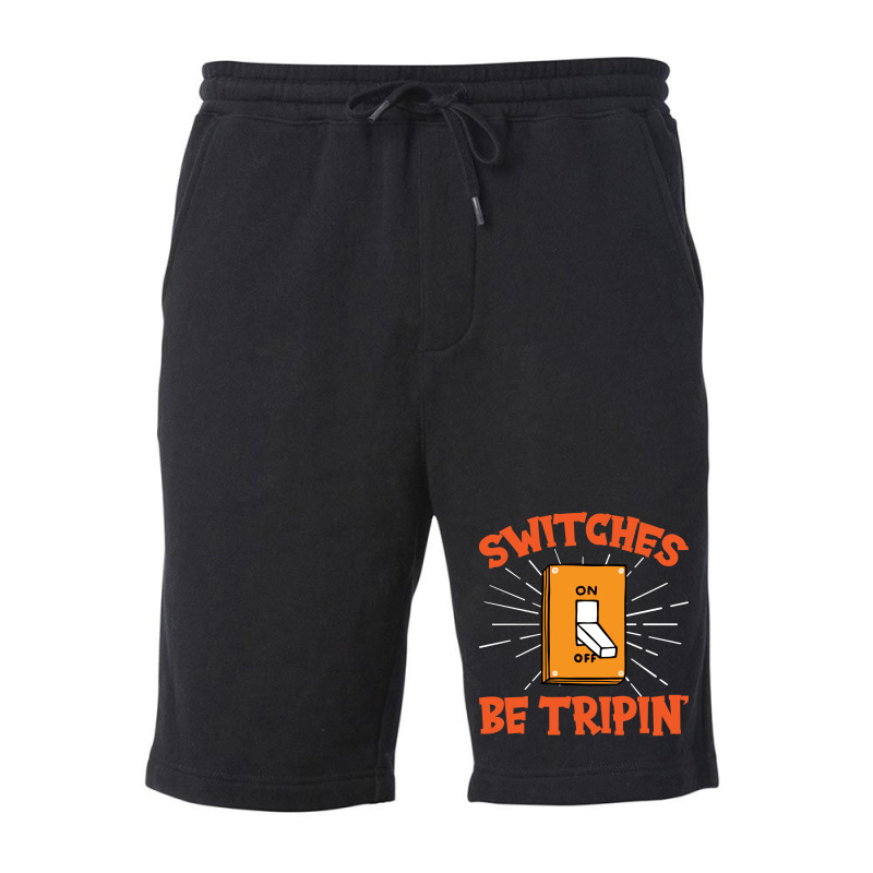 Switches Be Trippin I Electricity I Electrician Vi Fleece Short | Artistshot