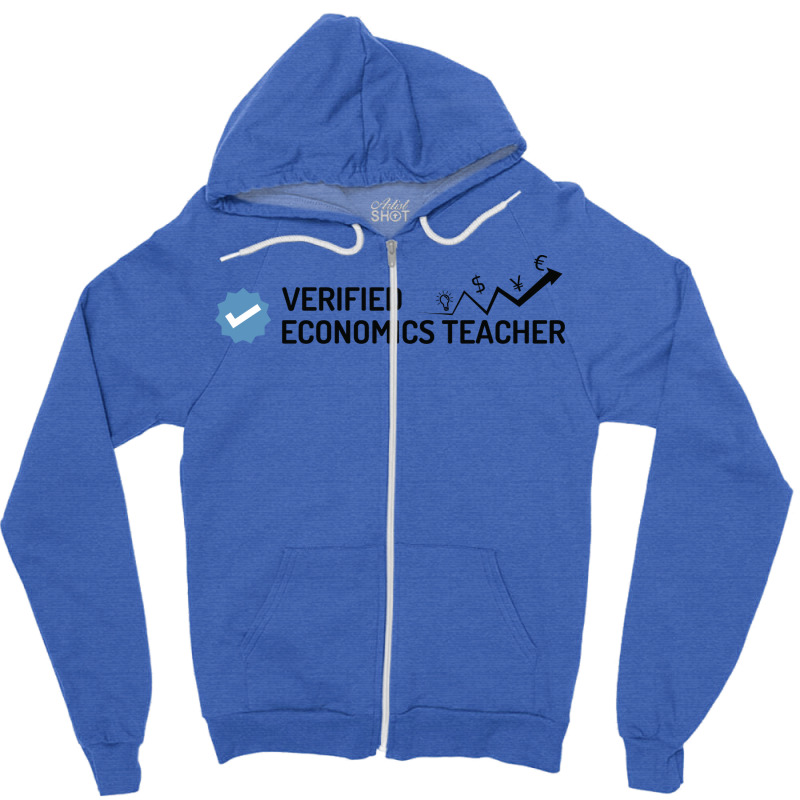 Verified Economics Teacher Quote Zipper Hoodie by bestaksailau | Artistshot