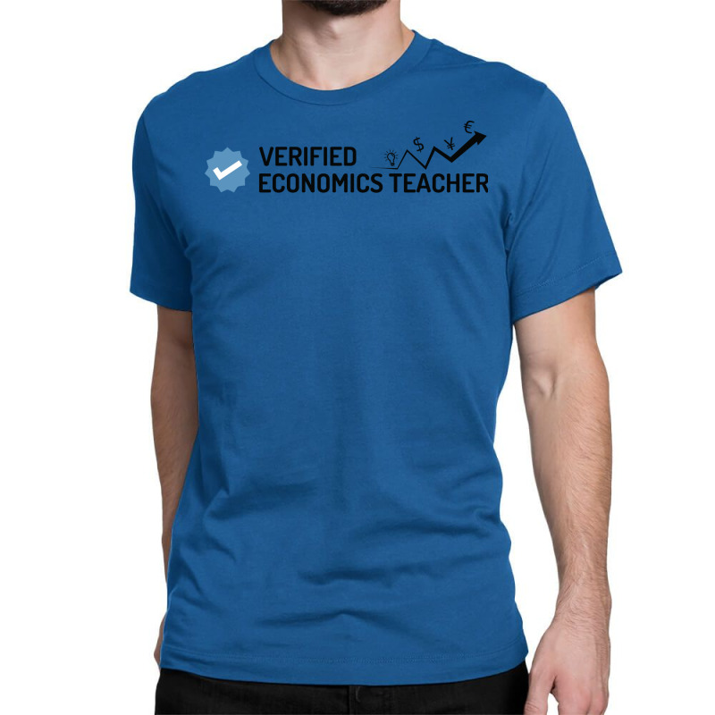 Verified Economics Teacher Quote Classic T-shirt by bestaksailau | Artistshot