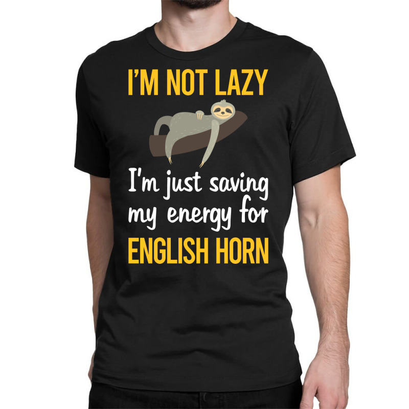 Saving Energy For English Horn Cor Anglais Green Classic T-shirt by mhirrystarao | Artistshot