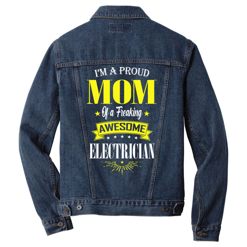 Im A Proud Mom Of A Freaking Awesome Electrician B Men Denim Jacket by gurevamelvod | Artistshot