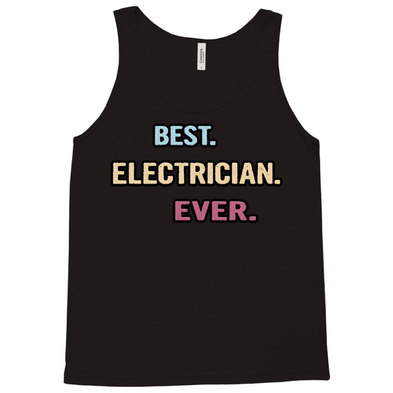 Best Electrician Ever Nice Gift Idea Hipster Tank Top | Artistshot