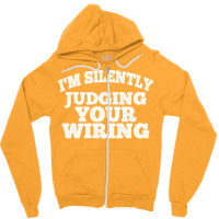 Im Silently Judging Your Wiring Electrician Funny Zipper Hoodie | Artistshot