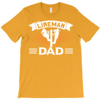 Lineman Dad Electrician Lineman Humor T-shirt | Artistshot