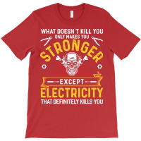 Electrician Electricity Electronics Electric Gift T-shirt | Artistshot