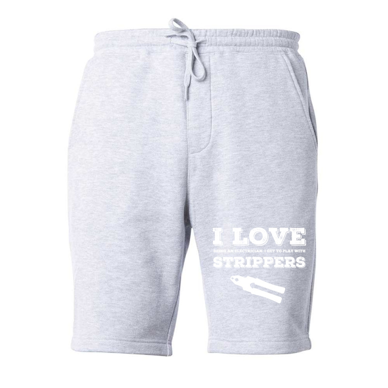 I Love Strippers Electrician Fleece Short | Artistshot