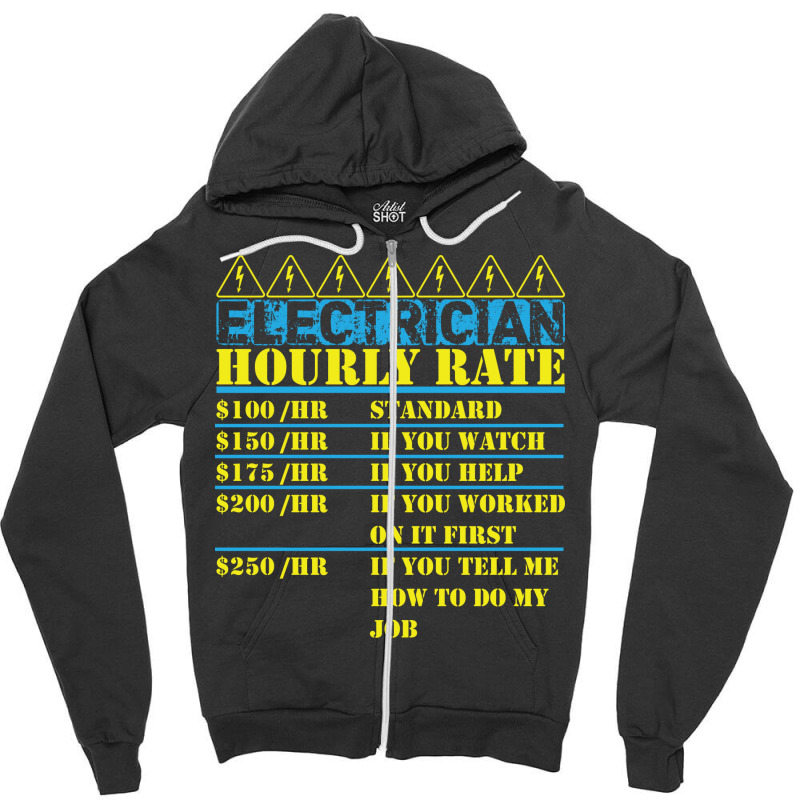 Electrician Hourly Rate I Electricity I Electricia Zipper Hoodie | Artistshot