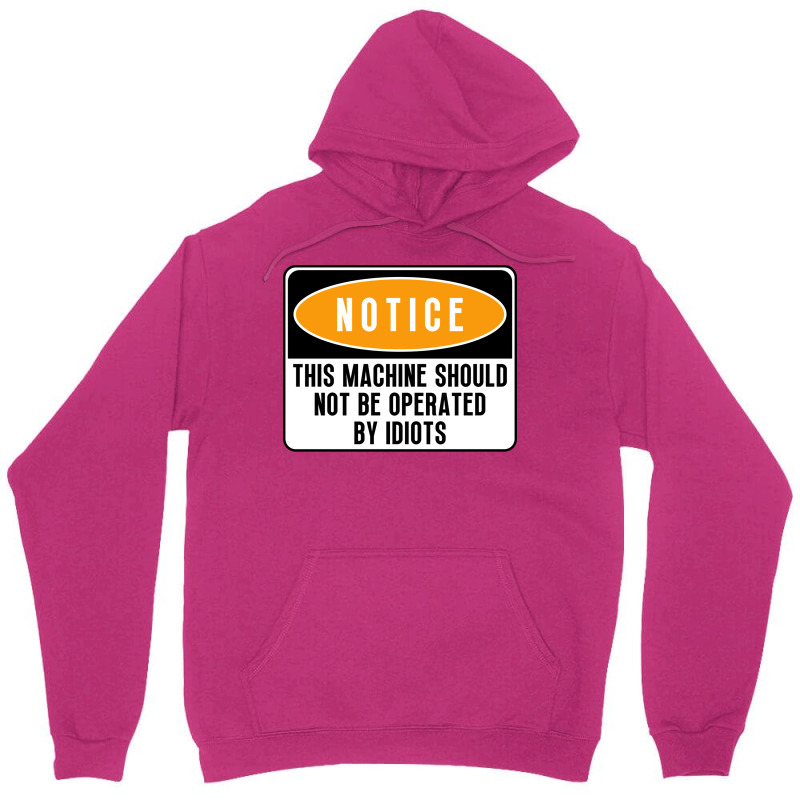 This Machine Should Not Be Operated By Idiots Natu Unisex Hoodie | Artistshot