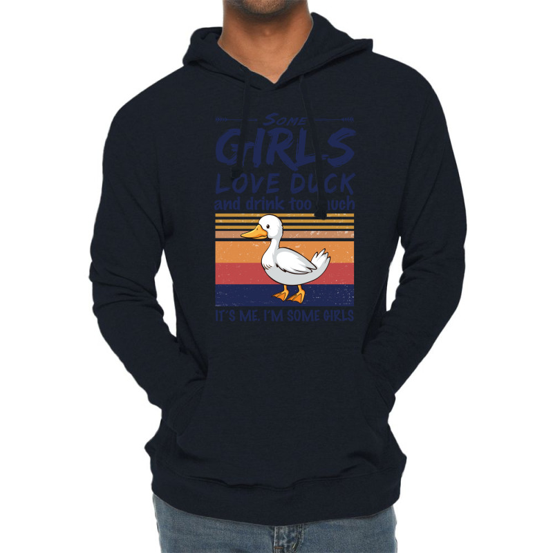 Duck  Some Girls Love Duck  Drink Too Much Vintage Lightweight Hoodie by argirwpaenov9 | Artistshot